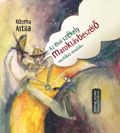 Kozma Attila - Az els szkely maroktvbeszl hasznlati utastsa