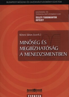 Kövesi János  (Szerk.) - Minőség és megbízhatóság a menedzsmentben
