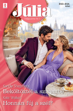 Kate Walker - Júlia 853.-854. - Beköltöztél a szívembe; Honnan fúj a szél?