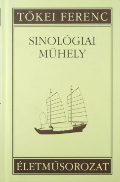 Tkei Ferenc - Sinolgiai mhely