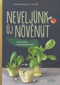 Felix Lill - Melissa Raupach - Neveljnk j nvnyt a konyhai maradkokbl!