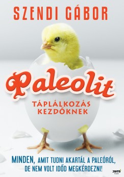 Szendi Gábor - Paleolit táplálkozás kezdőknek