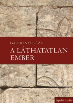 Grdonyi Gza - A lthatatlan ember