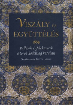Ittzs Gbor  (Szerk.) - Viszly s egyttls