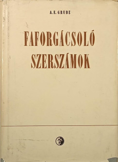 Adolph Eduard Grube - Faforgácsoló szerszámok