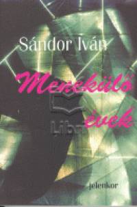 Sndor Ivn - Menekl vek
