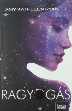 Amy Kathleen Ryan - Ragyogs