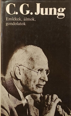 Carl Gustav Jung - Emlkek, lmok, gondolatok
