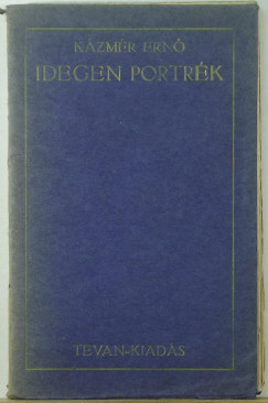 Kázmér Ernő - Idegen portrék
