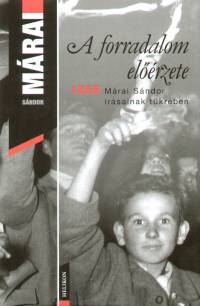 Mrai Sndor - A forradalom elrzete