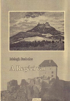 Melegh Szabolcs - A Regci vr (fggelk nlkl)