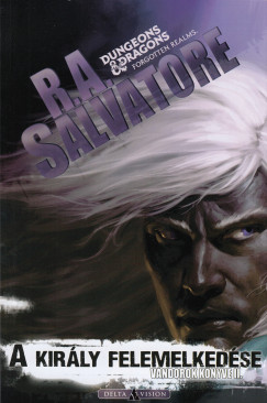 R. A. Salvatore - A kirly felemelkedse