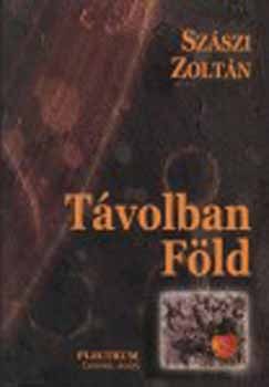 Szszi Zoltn - Tvolban Fld