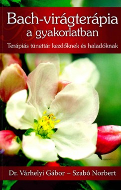 Szab Norbert - Vrhelyi Gbor - Bach-virgterpia a gyakorlatban
