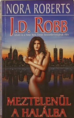 J. D. Robb - Nora Roberts - Meztelen�l a hal�lba