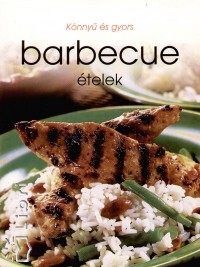 Komls Andrea  (Szerk.) - Knny s gyors barbecue telek