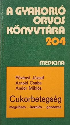 Andor Miklós - Arnold Csaba - Dr. Fövényi József - Cukorbetegség