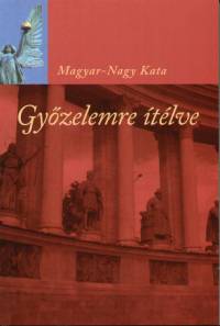 Magyar Nagy Kata - Gyzelemre tlve