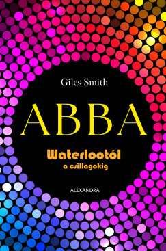 Giles Smith - ABBA - Waterloot�l a csillagokig