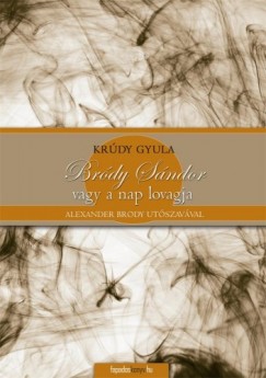 Krdy Gyula - Brdy Sndor vagy a nap lovagja