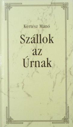 Kertsz Man - Szllok az rnak