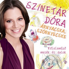 Szinetr Dra - rnyacska, szrnyecske - Flelemz mesk s dalok - CD