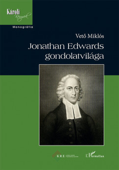 Vet Mikls - Jonathan Edwards gondolatvilga