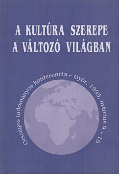 Striker Sndor  (Szerk.) - A kultra szerepe a vltoz vilgban