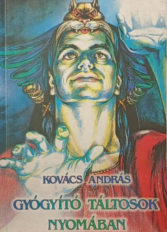 Kovács András - Gyógyító táltosok nyomában