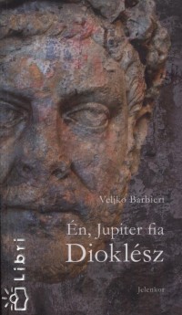 Veljko Barbieri - �n, Jupiter fia Diokl�sz