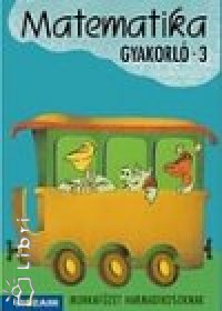 Baghy Dezsn - Szebeni Lszln - Matematika gyakorl munkafzet 3. osztly