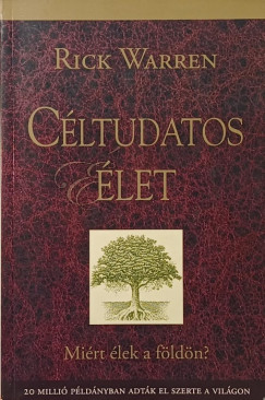 Rick Warren - C�ltudatos �let