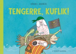 Dniel Andrs - Tengerre, kuflik!