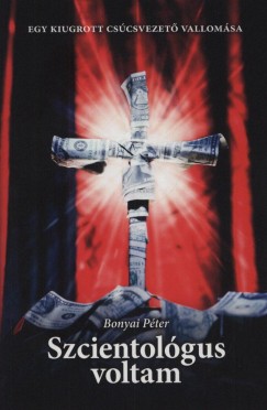 Bonyai Pter - Szcientolgus voltam