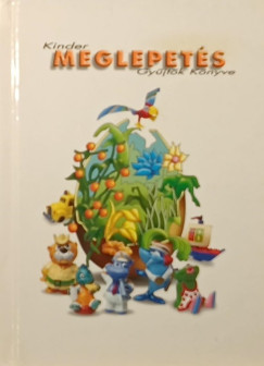 Fauszt Mrton  (Szerk.) - Kinder meglepets gyjtk knyve