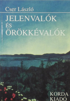 Cser Lszl - Jelenvalk s rkkvalk