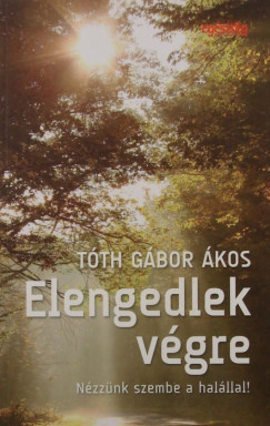 Tth Gbor kos - Elengedlek vgre