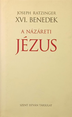 Joseph  Ratzinger (XVI. Benedek P�pa) - A N�z�reti J�zus