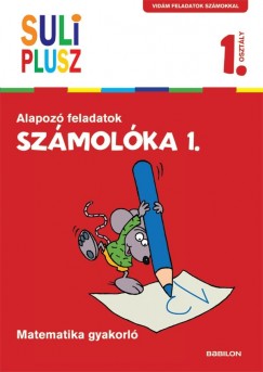 Bencze Mariann  (Szerk.) - Sz�mol�ka 1. - Alapoz� feladatok