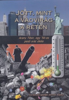 Arany Tibor - Jött, mint a vadvirág a réten