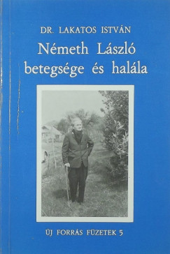 Lakatos Istvn - Nmeth Lszl betegsge s halla