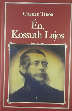 Cseres Tibor - n, Kossuth Lajos