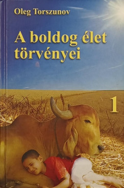 Oleg Torszunov - A boldog let trvnyei I.