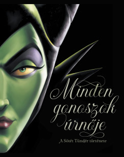 Serena Valentino - Disney - Villains 4. - Minden gonoszok �rn�je - A s�t�t t�nd�r t�rt�nete