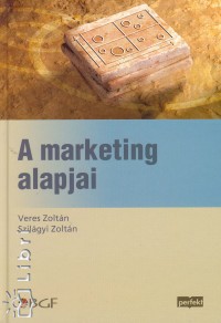 Szilágyi Zoltán - Veres Zoltán - A marketing alapjai