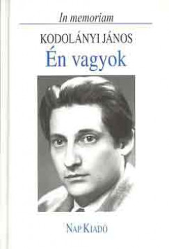 Cs�r�s Mikl�s - �n vagyok - In memoriam Kodol�nyi J�nos