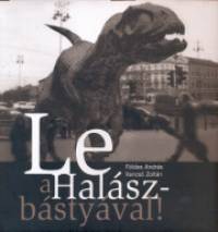 Fldes Andrs - Vancs Zoltn - Le a Halszbstyval!