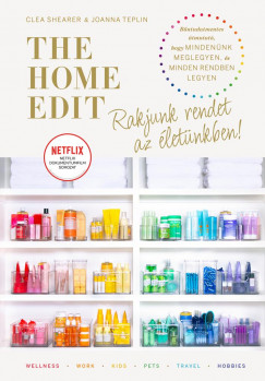 Clea Shearer - Joanna Teplin - The Home Edit Life: Rakjunk rendet az letnkben!