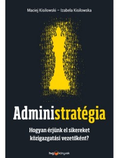 Izabela Kisilowska - Maciej Kisilowski - Administratégia