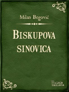 Milan Begovi� - Biskupova sinovica - Vesela igra u jednom �inu